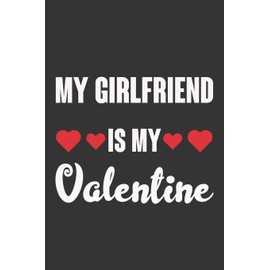 My Girlfriend Is My Valentine: Valentine Gift, Best Gift For Girl