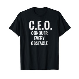 CEO Conquer Every Obstacle | Entrepreneur Business Owner CEO T-Shirt