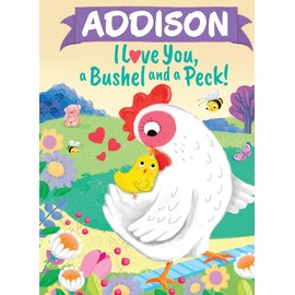 Addison I Love You a Bushel and a Peck