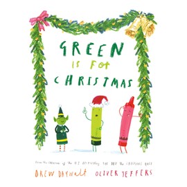 Green Is for Christmas (The Crayons Celebrate)