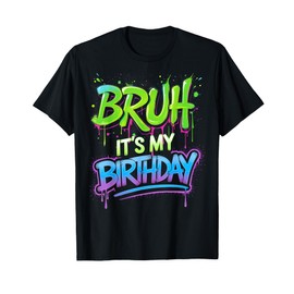 Bruh It's My Birthday Funny Birthday Boy Teen Gamer Meme T-Shirt