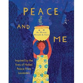 Peace and Me: Inspired by the Lives of Nobel Peace Prize Laureates