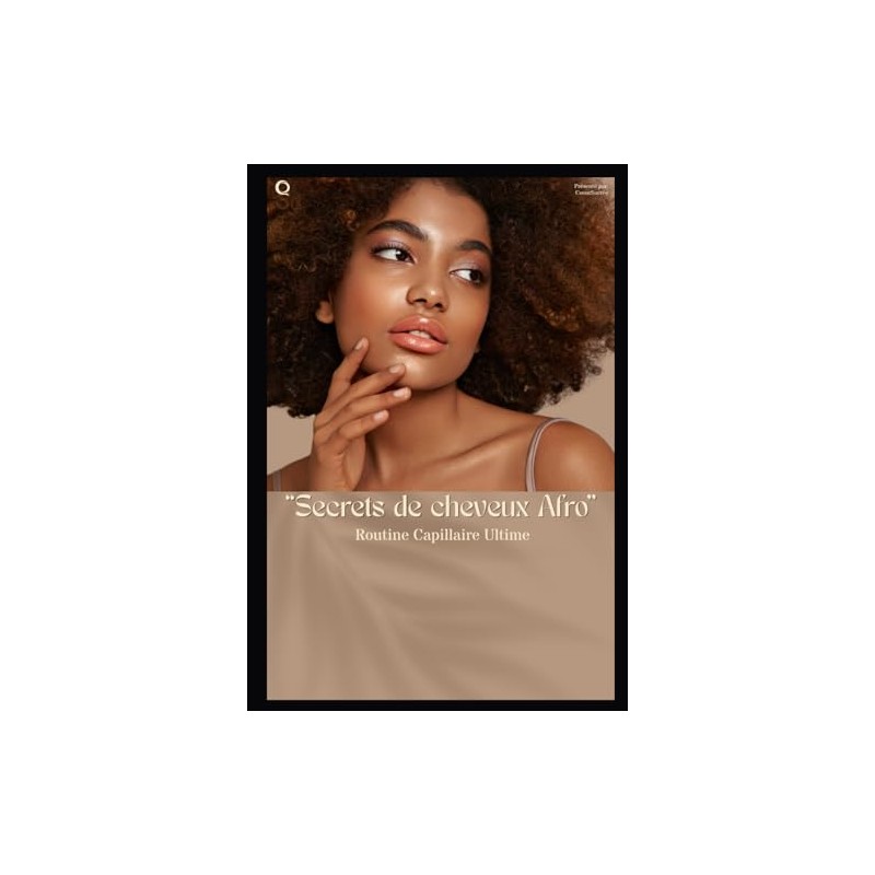 Secrets de cheveux afro: Routine capillaire ultime