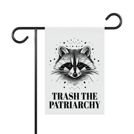 Trash The Patriarchy Raccoon Garden Flag - Feminist Flag - Equality And Justice For All - Outdoor Home Decor - Gift For Friend- Family - Double Sided Printed Flag For Outdoor Garden Decoration
