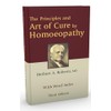 Principles & Art of Cure by Homoeopathy: A Modern Textbook