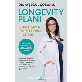 Longevity Planı Gençleşmek İsteyenlerin El Kitabı