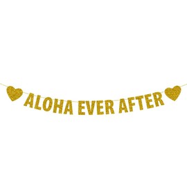 Aloha Ever after Banner, Hawaiian Themed Party Banners for Wedding/Engagement/Bridal Shower, Rustic Party Decorations, Gold Glitter