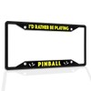 Fastasticdeals Metal Insert License Plate Frame I'd Rather Be Playing