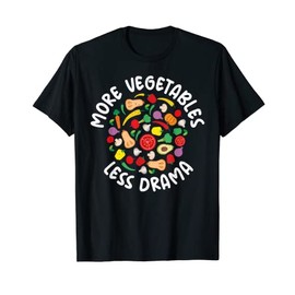 More Vegetables less Drama Vegetable Lover T-Shirt