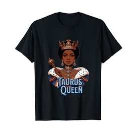 Taurus Queen Zodiac Crown Level Of Savage Elegant Regal T-Shirt