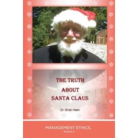 The Truth About Santa Claus: Management Ethics, Volume 2