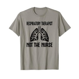 Not The Nurse Respiratory Therapist RT T-Shirt
