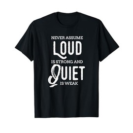Introvert Gifts Never Assume Loud is Strong and Quiet Weak