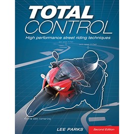 Total Control: High Performance Street Riding Techniques, 2nd Edition
