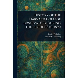 History of the Harvard College Observatory During the Period 1840-1890