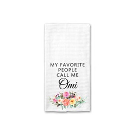 My Favorite People Call Me Omi Kitchen Towel - Omi Tea Towels - Kitchen Décor - Grandmother Gift - New Home Gift Farm Decorations House Towel - Grandma Dish Towel