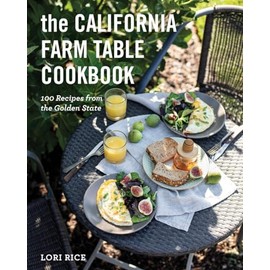 The California Farm Table Cookbook: 100 Recipes from the Golden State