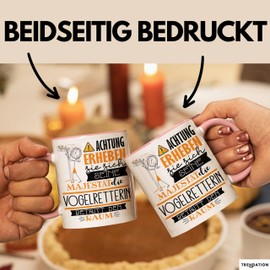 Vogelretterin Tasse Geschenk Lustiger Spruch Bitte Erheben Sie Sich Seine Majestät Die Vogelretterin Betritt Den Raum (Rosa)