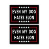 Anti Elon Bumper Magnet for Car - Even My Dog