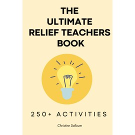 The Ultimate Relief Casual Substitute Teaching Resource Book