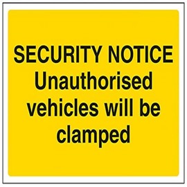 V Safety Security Notice, Unauthorised Vehicles Will Be Clamped Sign - 200mm x 150mm - 1mm Rigid Plastic