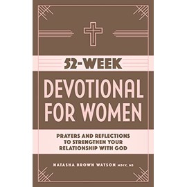 52-Week Devotional for Women: Prayers and Reflections to Strengthen Your Relationship with God