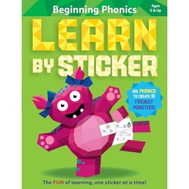 Learn by Sticker: Beginning Phonics: Use Phonics to Create 10 Friendly Monsters! (Learn by Sticker, 2)