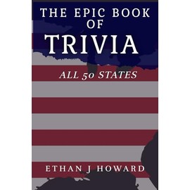 The Epic Book of Trivia: All 50 States (The Epic Books of Trivia)