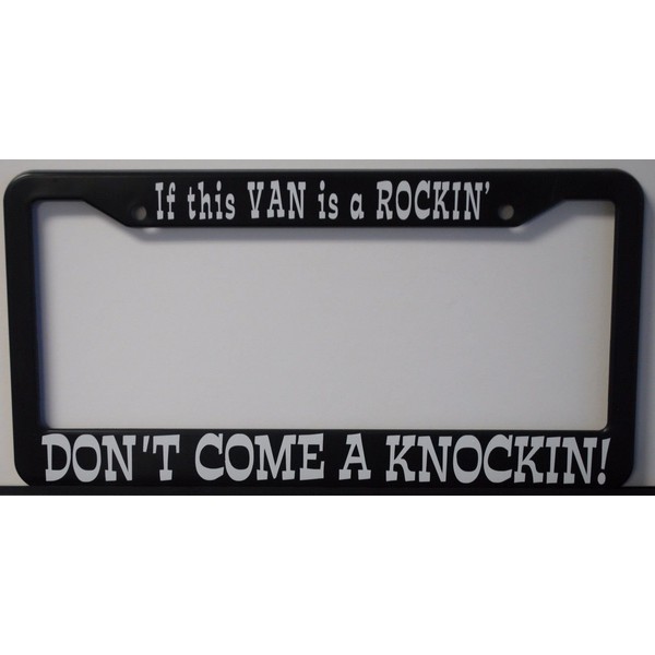 IF THIS VAN IS A ROCKIN DON'T COME A KNOCKIN LICENSE PLATE FRAME 6 X 12 CUSTOM OLD SCHOOL VINTAGE CAMPING LIFESTYLE SHAGGIN WAGONS SIDE PIPES GARAGE SHOP FITS FORD CHEVY DODGE VW 1970 70'S GIFT FUN