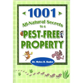 1001 All-Natural Secrets to a Pest-Free Property