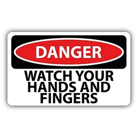 Zirni Danger Watch Your Hands And Fingers Slogan Sign Sticker Decal Design 5" X 3"