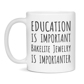 Funny Bakelite Jewelry Mug Education Important Bakelite Jewelry Importanter, 11-Ounce White