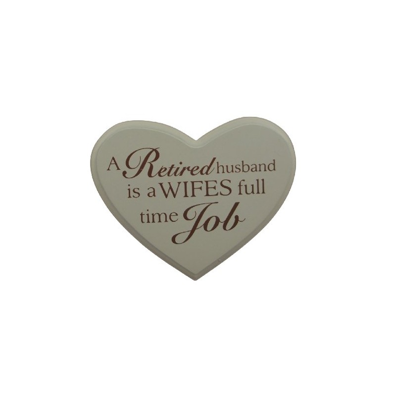 A Retired Husband is a Wifes Full Time Job Heart