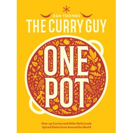 Curry Guy One Pot: Over 150 Curries and Other Deliciously Spiced Dishes from Around the World
