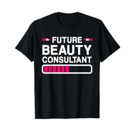 Future Beauty Consultant Student Makeup Artistry School T-Shirt