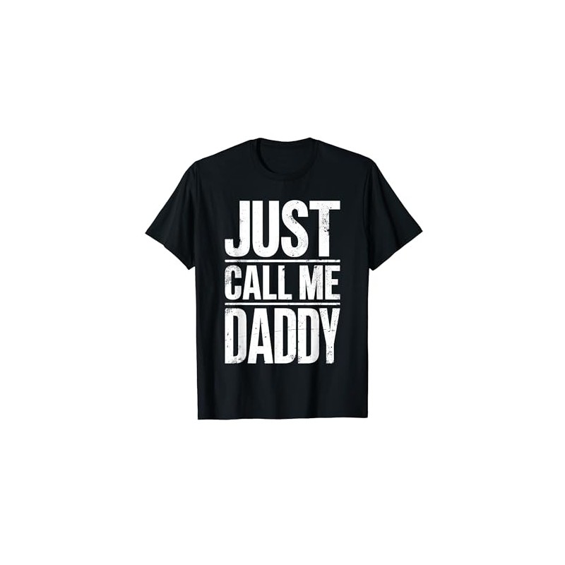 Just Call Me Daddy T-Shirt Father's Day T-Shirt, black