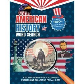 American History Word Search: A Collection of 50 Challenging Puzzles and Solutions for All Ages (The Joy Vault)