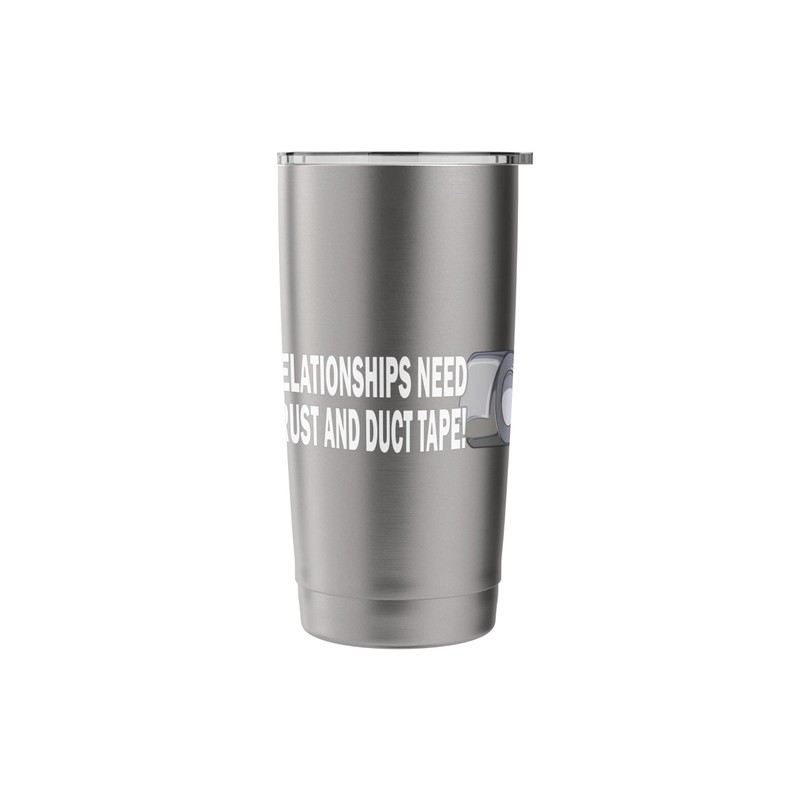 Relationships Need Trust And Duct Tape Stainless Steel Insulated Tumbler