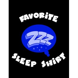 Favorite Sleep ZZZ Napping Notebook: Notebook, Write-in Journal| 8.5x11 inch
