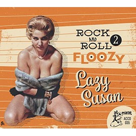 Rock And Roll Floozy 2: Lazy Susan (Various Artists)