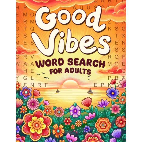 Good Vibes: A Motivational and Calming Collection of Word Search