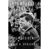 Incomparable Grace: JFK in the Presidency