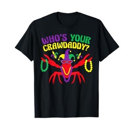 Who's Your Crawdaddy Crawfish Jester Beads Mardi Gras Parade T-Shirt