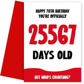 Funny 70th Birthday Card for Men and Women - Officially 25567 Days Old - Humorous 70th Birthday Card, 70, Bday Cards