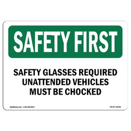 OSHA Safety First Sign - Safety Glasses Required Unattended Vehicles | Rigid Plastic Sign | Protect Your Business, Work Site, Warehouse | Made in The USA