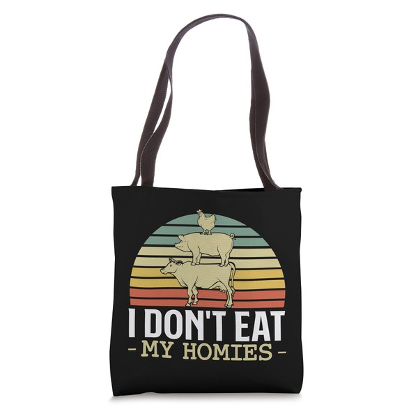 I Don't Eat My Homies Animals Lover Vegan Vegetarian Rights