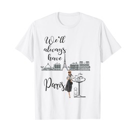 We'll always have Paris french traditions, girl T-Shirt