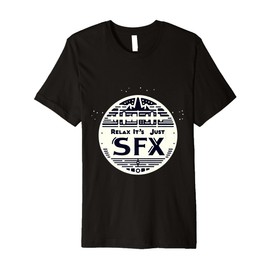 Relax It's Just SFX Makeup Artist Work Movie Film - Premium T-Shirt