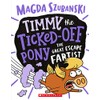 The Great Escape Fartist (Timmy the Ticked-Off Pony #3)