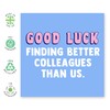 CENTRAL 23 - Funny Leaving Card -'Good Luck Finding Better